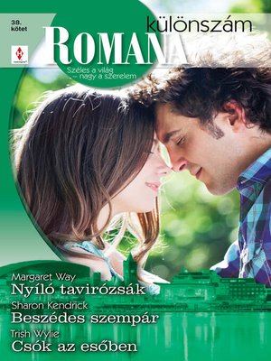 cover image of Romana különszám 38. kötet (Nyíló tavirózsák, Beszédes szempár, Csók az esőben)